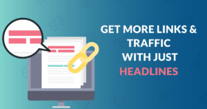 get more links & traffic with just headlines