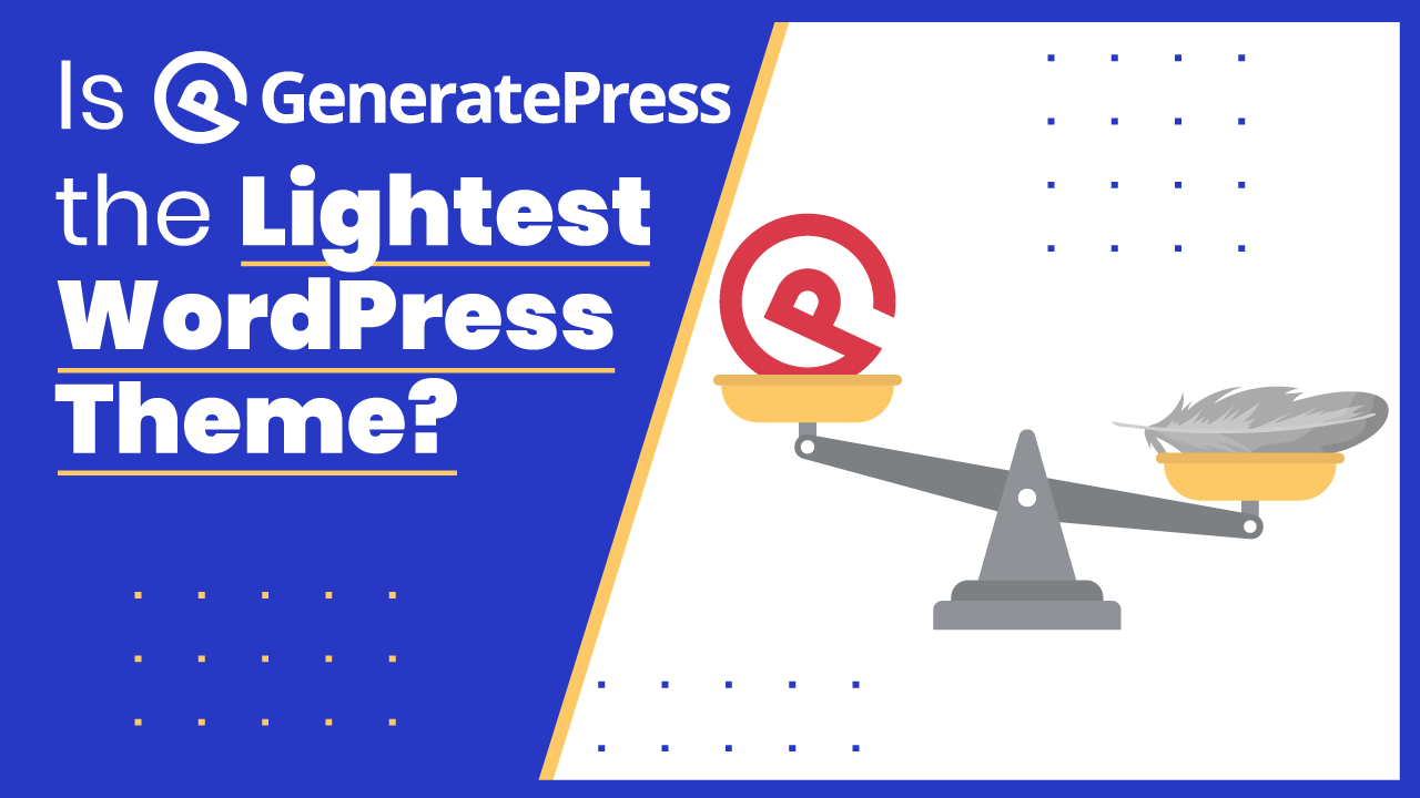 Is GeneratePress The Lightest WP Theme