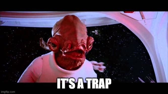 It S A Trap